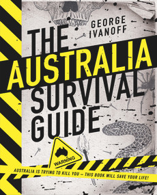 The Australia Survival Guide by George Ivanoff, 9780143796572