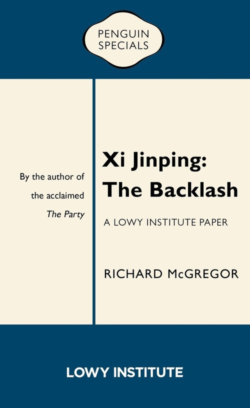 Xi Jinping: The Backlash by Richard McGregor, 9781760893040