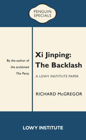 Xi Jinping: The Backlash by Richard McGregor, 9781760893040