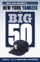 The Big 50: New York Yankees by Peter Botte, Bernie Williams, Chazz Palminteri, 9781629377544