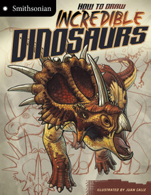 How to Draw Incredible Dinosaurs - 9781429694506 by Juan Calle Velez, Kristen McCurry, 9781429694506
