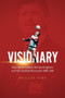 Visionary (Manchester United, Michael Knighton and the Football Revolution 1989 - 2019) by Phillip Vine, 9781785315770