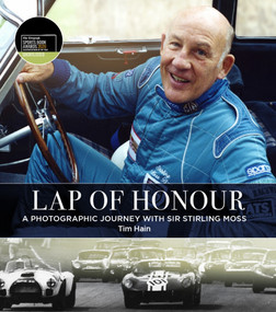 Lap of Honour (A Photographic Journey With Sir Stirling Moss) by Tim Hain, 9781785315558