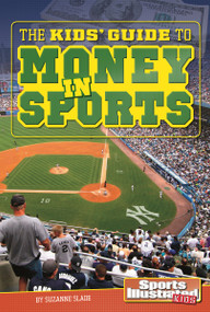 The Kids' Guide to Money in Sports by Suzanne Slade, 9781476541549