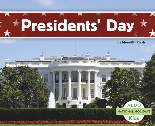 Presidents' Day - 9781496609908 by Meredith Dash, 9781496609908