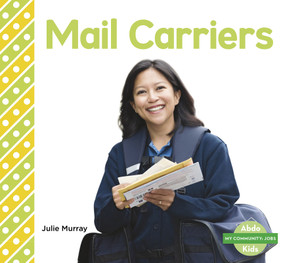 Mail Carriers by Julie Murray, 9781496610553