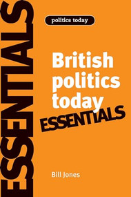 British politics today: Essentials - 9780719079399 by Bill Jones, Dennis Kavanagh, 9780719079399