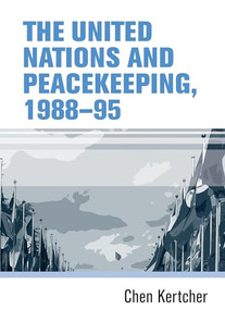 The United Nations and peacekeeping, 1988-95 - 9781526139399 by Chen Kertcher, 9781526139399