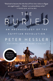 The Buried (An Archaeology of the Egyptian Revolution) - 9780525559580 by Peter Hessler, 9780525559580