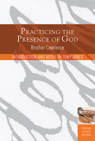 Practicing the Presence of God: Learn to Live Moment-by-Moment by Lawrence Brother, Tony Jones, 9781557254658