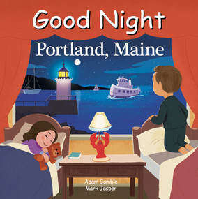 Good Night Portland Maine by Adam Gamble, Mark Jasper, Zhen Liu, 9781602198807