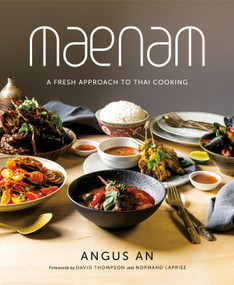 Maenam (A Fresh Approach to Thai Cooking) by Angus An, David Thompson, Normand Laprise, 9780147530943