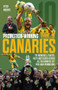 Promotion Winning Canaries (Memories, Players, Facts and Figures Behind All of Norwich City's Post-War Promotions) by Peter Rogers, 9781785315657