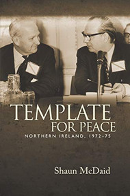 Template for peace (Northern Ireland, 1972-75) by Shaun McDaid, 9780719099762