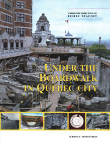 Under the Boardwalk in Quebec City by Pierre Beaudet, 9780920717523