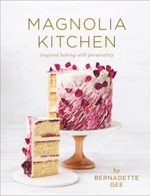 Magnolia Kitchen (Inspired Baking with Personality) by Bernadette Gee, 9781988547008