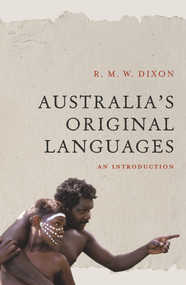 Australia's Original Languages (An Introduction) by R. M. W. Dixon, 9781760875237