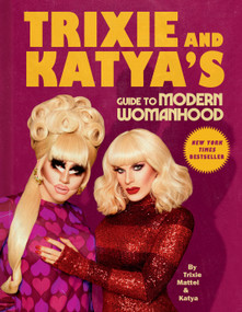 Trixie and Katya's Guide to Modern Womanhood by Trixie Mattel, Katya, 9780593086704