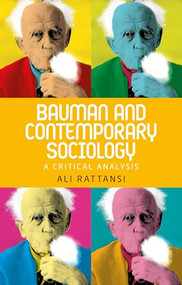 Bauman and contemporary sociology (A critical analysis) by Ali Rattansi, 9781526105875