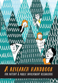 A research handbook for patient and public involvement researchers by Penny Bee, Helen Brooks, Patrick Callaghan, Karina Lovell, Kelly Rushton, 9781526136534