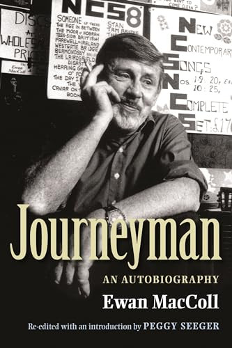 Journeyman (An autobiography) by Ewan Maccoll, Peggy Seeger, 9780719079368
