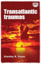 Transatlantic traumas (Has illiberalism brought the West to the brink of collapse?) by Stanley R. Sloan, 9781526128713