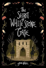 The Secret of White Stone Gate - 9781728220031 by Julia Nobel, 9781728220031