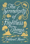 The Serendipity of Flightless Things by Fiadhnait Moser, 9781499808438
