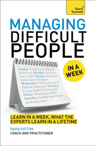 Managing Difficult People in a Week by David Cotton, 9781471800344
