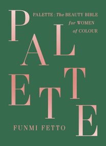 Palette (The Beauty Bible for Women of Color) by Funmi Fetto, 9781529330434