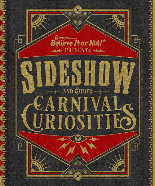 Ripley's Believe It or Not! Sideshow and Other Carnival Curiosities by Ripley's Believe It Or Not!, 9781609913342