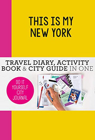 This is my New York (Do-It-Yourself City Journal) by Petra de Hamer, 9789063694203