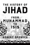 The History of Jihad (From Muhammad to ISIS) - 9781642932560 by Robert Spencer, 9781642932560