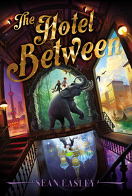 The Hotel Between - 9781534416987 by Sean Easley, 9781534416987