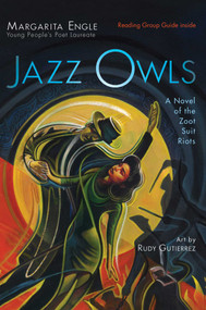 Jazz Owls (A Novel of the Zoot Suit Riots) - 9781534409446 by Margarita Engle, Rudy Gutierrez, 9781534409446