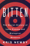 Bitten (The Secret History of Lyme Disease and Biological Weapons) - 9780062896285 by Kris Newby, 9780062896285