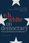 On Democracy - 9780062905451 by E. B. White, Jon Meacham, 9780062905451