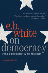 On Democracy - 9780062905451 by E. B. White, Jon Meacham, 9780062905451