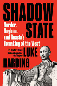 Shadow State (Murder, Mayhem, and Russia's Remaking of the West) - 9780062966001 by Luke Harding, 9780062966001