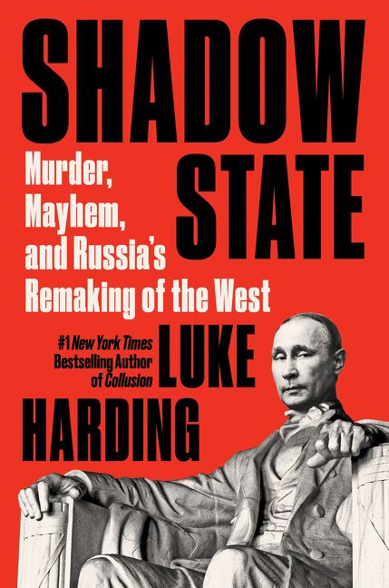 Shadow State (Murder, Mayhem, and Russia's Remaking of the West) - 9780062966001 by Luke Harding, 9780062966001