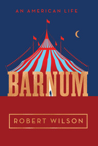 Barnum (An American Life) by Robert Wilson, 9781501118623