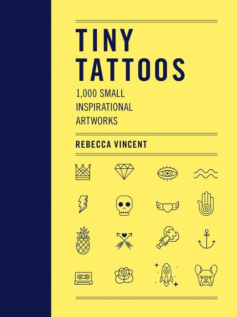 Tiny Tattoos (1,000 Small Inspirational Artworks) by Rebecca Vincent, 9780062985330