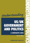 Understanding US/UK government and politics (2nd Edn) (A comparative guide) by Duncan Watts, 9780719077159