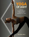 Yoga of Light (Awaken Chakra Energies through the Triangles of Light) by Pauline Wills, 9781620559444