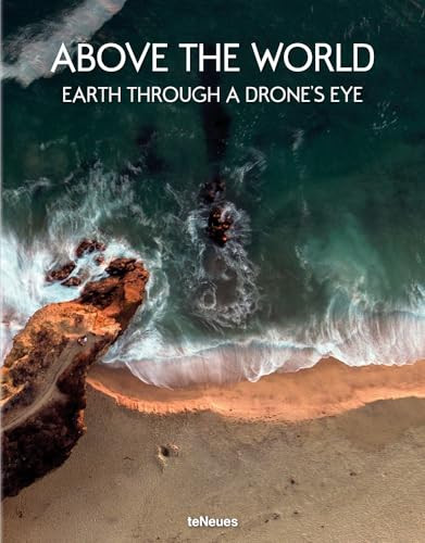 Above the World (Earth Through A Drone's Eye) by teNeues Verlag, 9783832733773