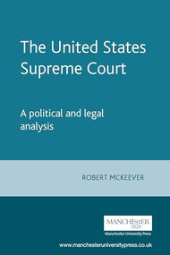 The United States Supreme Court (A political and legal analysis) by Robert McKeever, 9780719040825