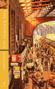 The railway age by Michael Robbins, 9781901341096