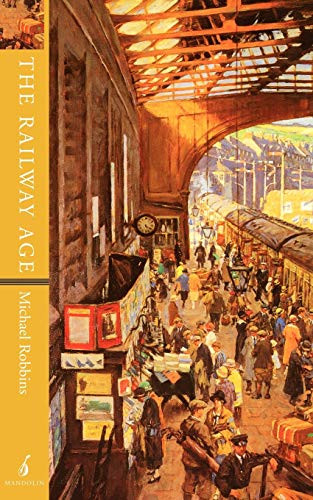 The railway age by Michael Robbins, 9781901341096