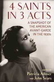 4 saints in 3 acts (A snapshot of the American avant-garde in the 1930s) by Patricia Allmer, John Sears, 9781526113030