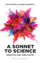 A sonnet to science (Scientists and their poetry) by Sam Illingworth, 9781526127983